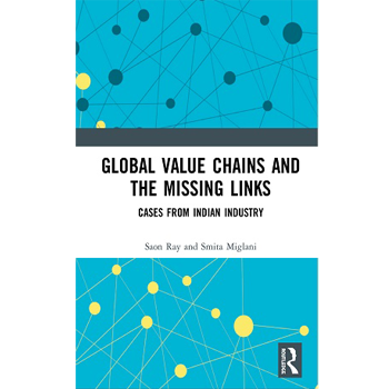 Global Value Chains And The Missing Links by SAON RAY and SMITA MIGLANI : saonray.com